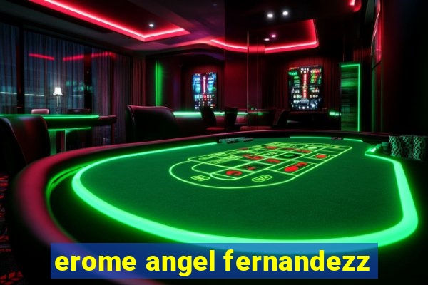 erome angel fernandezz